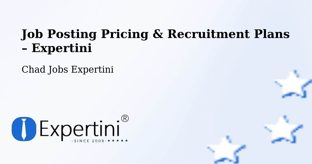 Job Posting Pricing & Recruitment Plans – Goundi - Goundi, Chad Jobs Expertini